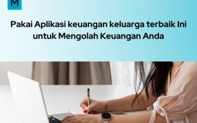 5 Aplikasi Keuangan Keluarga Terbaik!