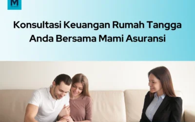 Konsultasi Keuangan Rumah Tangga, di Mami Asuransi Saja!