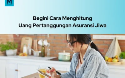 Cara Menghitung Uang Pertanggungan Asuransi Jiwa