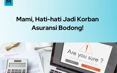 Kenali 5 Ciri-Ciri Asuransi Bodong Sebelum Mami Menjadi Korbannya!