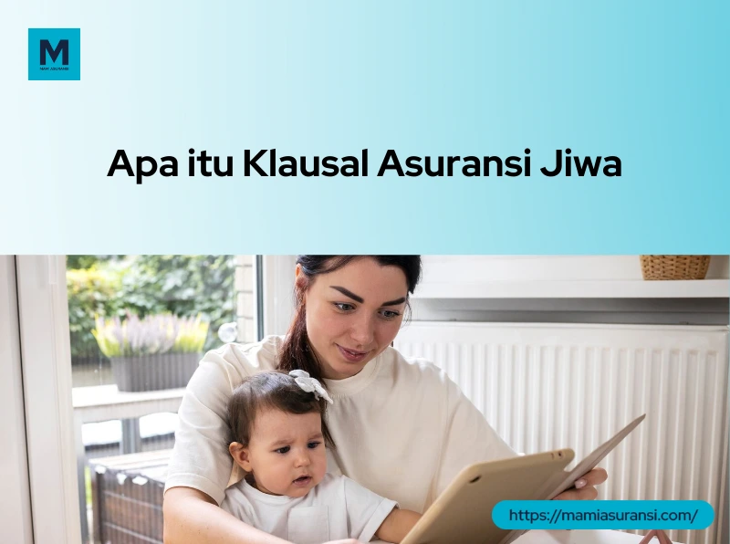 Klausul Asuransi Jiwa: Pengertian, Jenis-Jenis, dan Contohnya