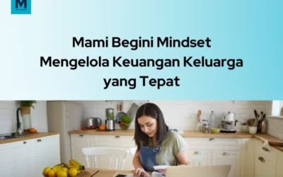 Baca, Ini 5 Mindset Mengelola Keuangan Rumah Tangga yang Tepat!