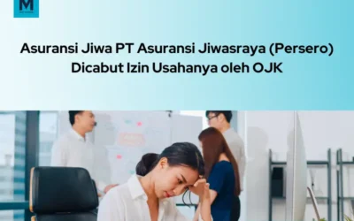 Asuransi Jiwa PT Asuransi Jiwasraya (Persero) Dicabut Izin Usahanya oleh OJK