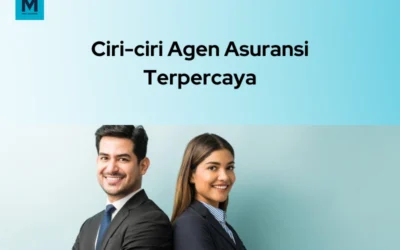 Apa Saja Ciri-Ciri Agen Asuransi Terpercaya?