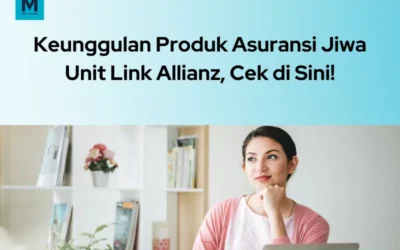 3 Keunggulan Produk Asuransi Jiwa Unit Link Allianz