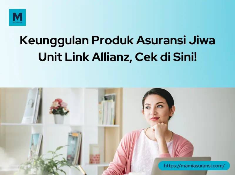 keunggulan produk asuransi jiwa unit link allianz