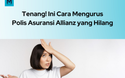 Polis Asuransi Allianz Hilang? Jangan Panik dan Lakukan 5 Hal Ini!